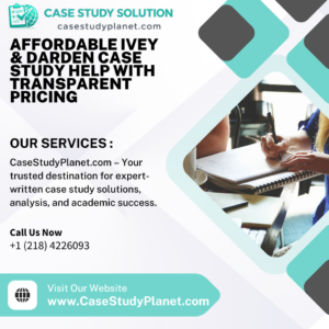 Affordable Ivey & Darden Case Study Help with Transparent Pricing