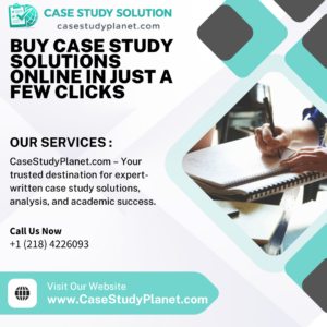 Buy Case Study Solutions Online in Just a Few Clicks