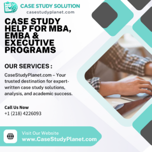 Case Study Help for MBA, EMBA & Executive Programs