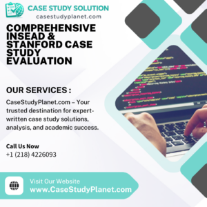 Comprehensive INSEAD & Stanford Case Study Evaluation