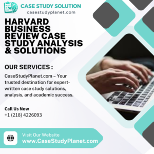 Harvard Business Review Case Study Analysis & Solutions