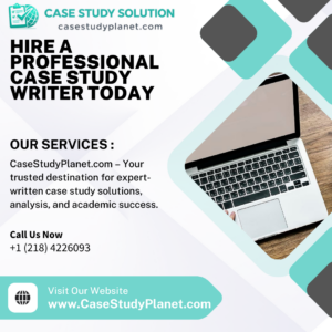 Hire a Professional Case Study Writer Today