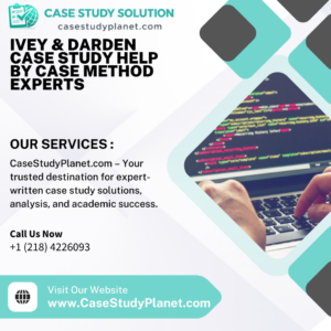 Ivey & Darden Case Study Help by Case Method Experts